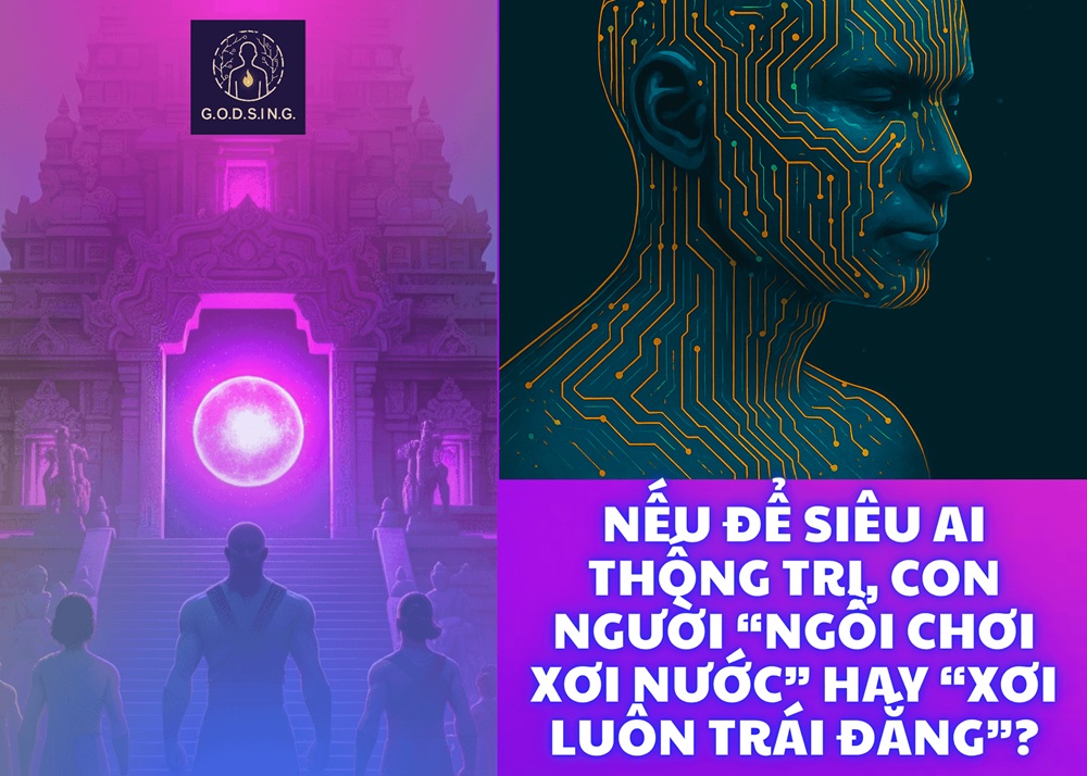 Nếu Để Siêu AI Thống Trị, Con Người “Ngồi Chơi Xơi Nước” Hay “Xơi Luôn Trái Đắng”?